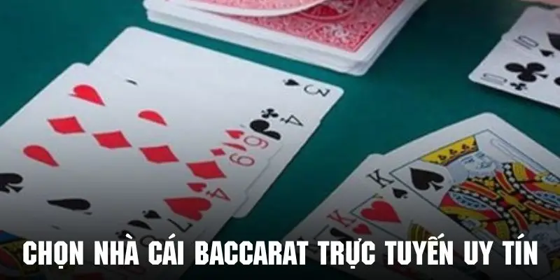 Mẹo chọn nền tảng chơi baccarat uy tín nhằm bảo vệ quyền lợi