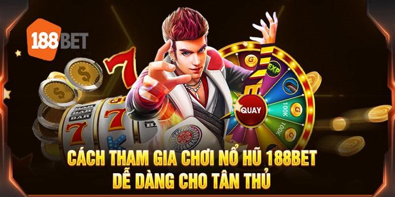 Cổng game nổ hũ đổi thưởng 188BET có cách tham gia dễ dàng.