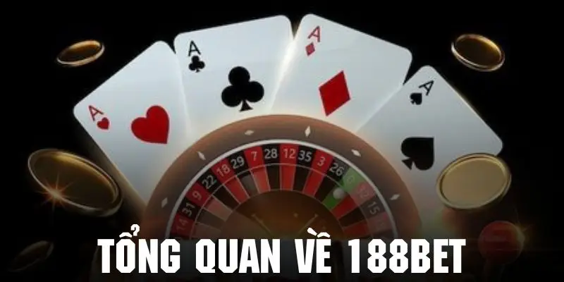 Tìm hiểu khái quát về nền tảng cá cược trực tuyến 188BET