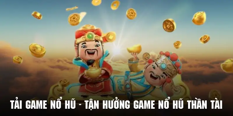 Tận hưởng game nổ hũ thần tài đầu kịch tính và may mắn tại 188BET