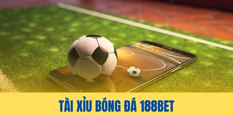 tài xỉu bóng đá 188bet