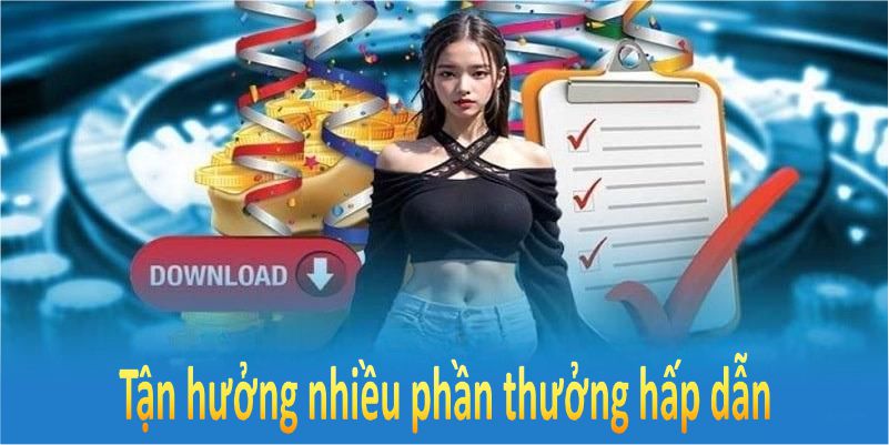 Tận hưởng nhiều phần thưởng hấp dẫn khi tải app 188BET